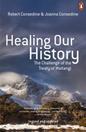 book Healing Our History: The Challenge of the Treaty of Waitangi