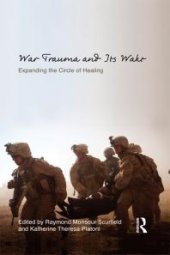 book War Trauma and Its Wake : Expanding the Circle of Healing