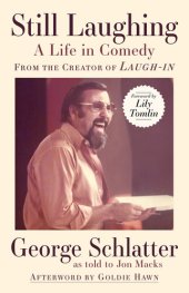 book Still Laughing: A Life in Comedy (From the Creator of Laugh-in)