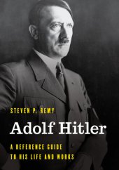 book Adolf Hitler: A Reference Guide to His Life and Works