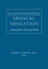 book Continuing Medical Education : Looking Back, Planning Ahead