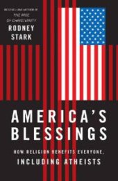 book America's Blessings : How Religion Benefits Everyone, Including Atheists