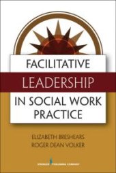 book Facilitative Leadership in Social Work Practice