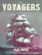 book The Voyagers: Remarkable European Explorations of New Zealand