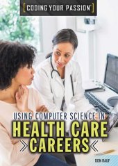 book Using Computer Science in Health Care Careers