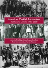 book American Turkish Encounters : Politics and Culture, 1830-1989