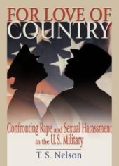 book For Love of Country : Confronting Rape and Sexual Harassment in the U.S. Military