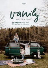 book Vanily Vanlife und Family: Das Handbuch für die beste Elternzeitreise eures Lebens