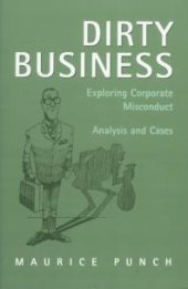 book Dirty Business : Exploring Corporate Misconduct: Analysis and Cases