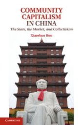 book Community Capitalism in China : The State, the Market, and Collectivism