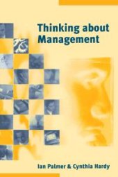 book Thinking about Management : Implications of Organizational Debates for Practice