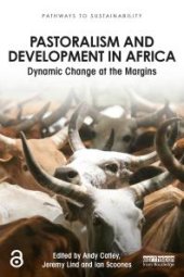 book Pastoralism and Development in Africa : Dynamic Change at the Margins