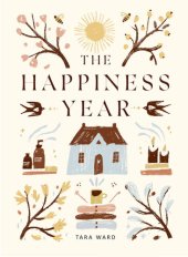 book The Happiness Year: How to Find Joy in Every Season