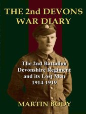 book The 2nd Devons War Diary: The Second Battalion Devonshire Regiment and its Lost Men 1914-1919