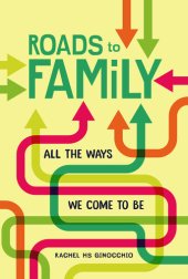 book Roads to Family: All the Ways We Come to Be