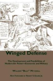 book Winged Defense : The Development and Possibilities of Modern Air Power--Economic and Military