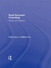 book Goal-Focused Coaching : Theory and Practice