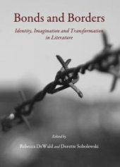 book Bonds and Borders : Identity, Imagination and Transformation in Literature