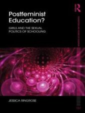 book Postfeminist Education? : Girls and the Sexual Politics of Schooling