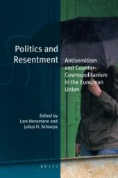 book Politics and Resentment : Antisemitism and Counter-Cosmopolitanism in the European Union