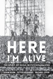 book Here I'm Alive: The Spirit of Music in Psychoanalysis