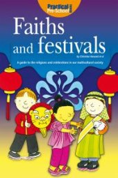 book Faiths and Festivals : A guide to the religions and celebrations in our multicultural society