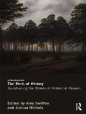 book The Ends of History : Questioning the Stakes of Historical Reason