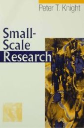 book Small-Scale Research : Pragmatic Inquiry in Social Science and the Caring Professions