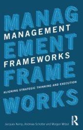 book Management Frameworks : Aligning Strategic Thinking and Execution