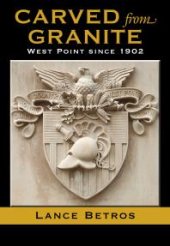 book Carved from Granite : West Point since 1902