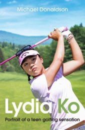 book Lydia Ko: Portrait of a teen golfing sensation