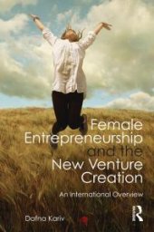 book Female Entrepreneurship and the New Venture Creation : An International Overview