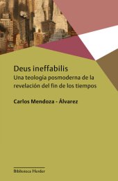 book Deus ineffabilis: Una teología posmoderna de la revelación del fin de los tiempos