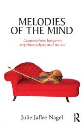 book Melodies of the Mind : Connections Between Psychoanalysis and Music