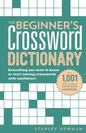 book The Beginner's Crossword Dictionary: Everything You Need to Know to Start Solving Crosswords with Confidence