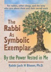 book The Rabbi As Symbolic Exemplar : By the Power Vested in Me