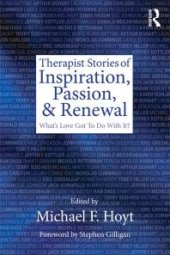 book Therapist Stories of Inspiration, Passion, and Renewal : What's Love Got to Do with It?