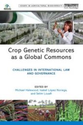 book Crop Genetic Resources As a Global Commons : Challenges in International Law and Governance