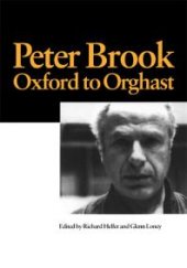 book Peter Brook: Oxford to Orghast