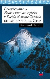 book Comentario a "Noche oscura del espíritu" y "Subida al monte Carmelo", de san Juan de la Cruz