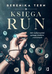 book Księga run. Jak wykorzystać potęgę znaków runicznych