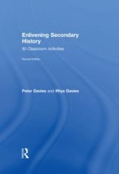 book Enlivening Secondary History: 50 Classroom Activities for Teachers and Pupils