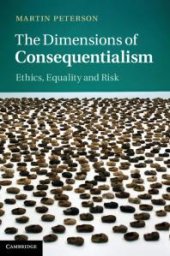 book The Dimensions of Consequentialism : Ethics, Equality and Risk