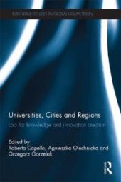 book Universities, Cities and Regions : Loci for Knowledge and Innovation Creation