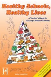 book Healthy Schools, Healthy Lives : A Teacher's Guide to Tackling Childhood Obesity