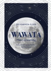 book Wawata--Moon Dreaming: Daily wisdom guided by Hina, the Maori moon