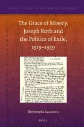 book The Grace of Misery. Joseph Roth and the Politics of Exile, 1919-1939 (paperback)