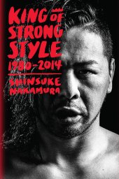 book King of Strong Style: 1980-2014