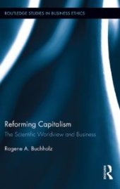 book Reforming Capitalism : The Scientific Worldview and Business