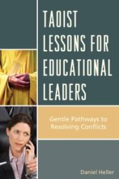 book Taoist Lessons for Educational Leaders : Gentle Pathways to Resolving Conflicts